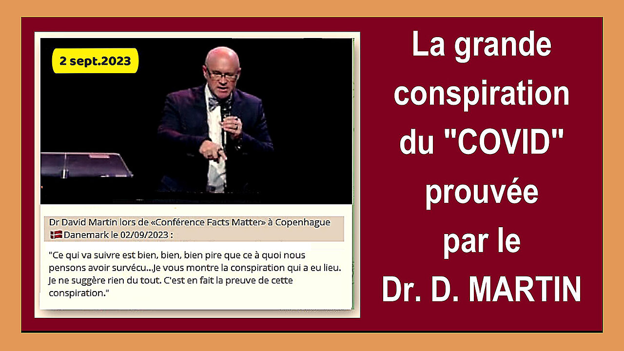 L'incroyable "conspiration" COVID ici clairement démontrée_ Dr David MARTIN (Hd 720)