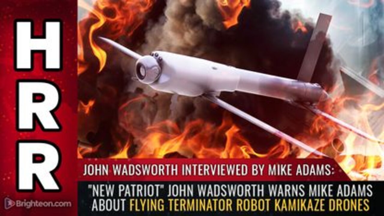 John Wadsworth Interview - Warns about Flying Terminator Robot Kamikaze Drones