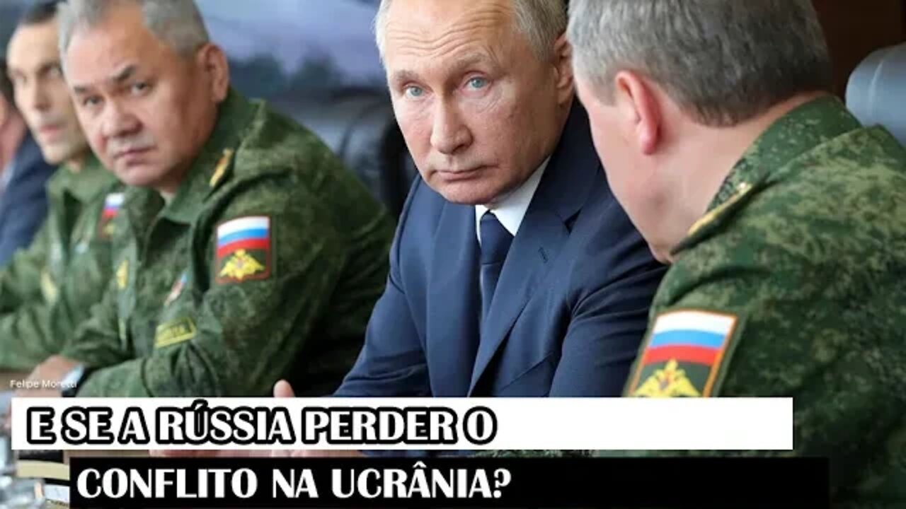 E Se A Rússia Perder O Conflito Na Ucrânia?