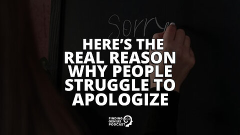 Here’s the Real Reason Why People Struggle to Apologize