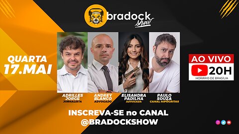 Bradock Show: 17/05/23 - Adrilles Jorge, Andrey Blanco, Elisandra Padilha e Paulo Souza.