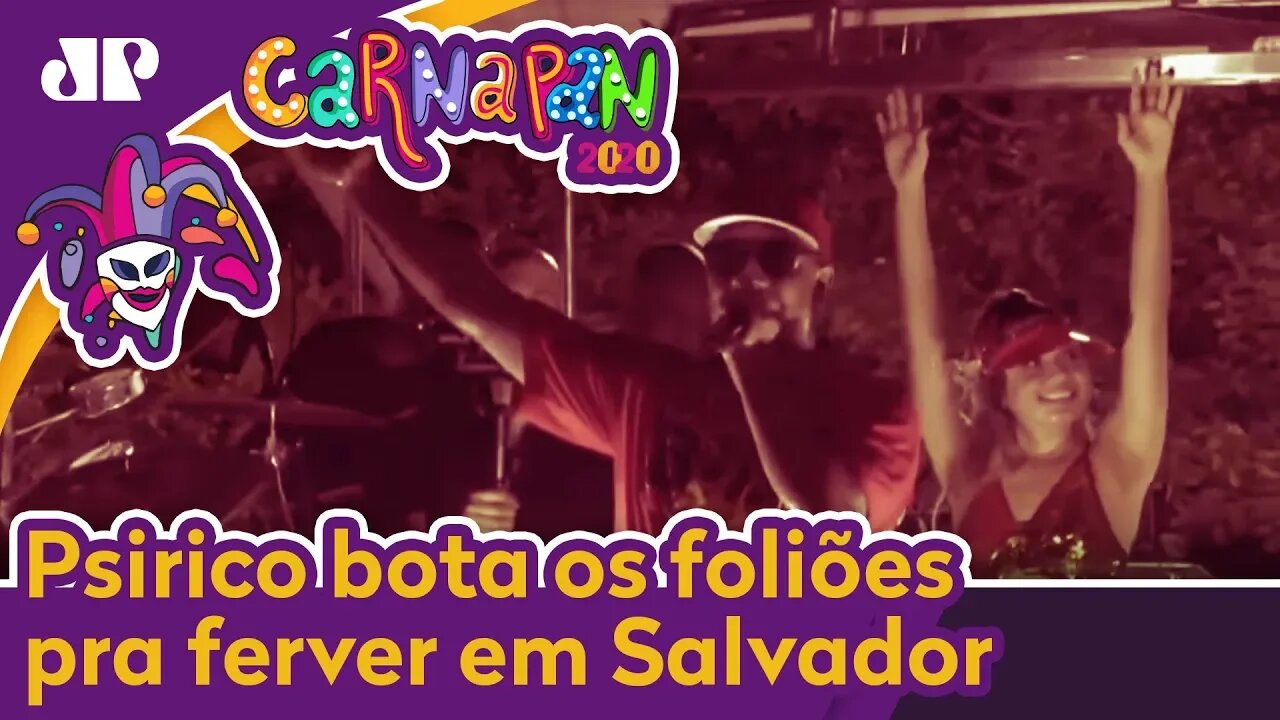 Psirico bota os foliões pra ferver em Salvador