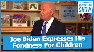 Joe Biden Expresses His Fondness For Children