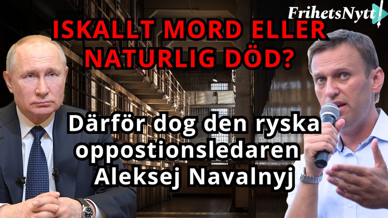 Därför dog den ryska oppositionsledaren Aleksej Navalnyj