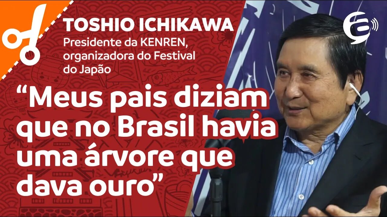 Toshio Ichikawa: Meus pais diziam que no Brasil havia uma árvore que dava ouro #cortes