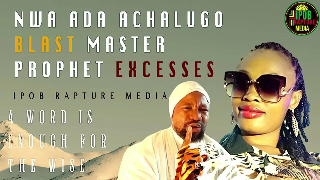 NWA ADA ACHALUGO BLAST MASTER PROPHET'S EXCESSES ON SOCIAL MEDIA