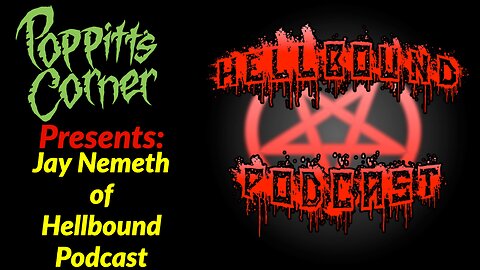 Poppitt's Corner Presents: Jay Nemeth of Hellbound Podcast