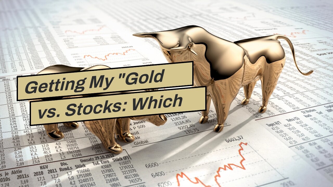 Getting My "Gold vs. Stocks: Which Investment Option is Better?" To Work