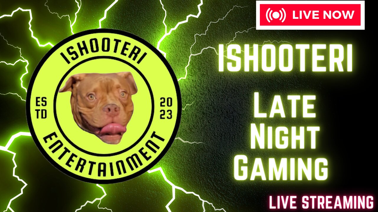 IShooterI Weekend Madness!!! Late Night Gaming!!!