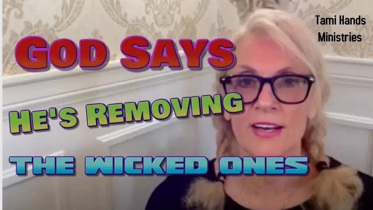 God's Removing the Wicked Ones