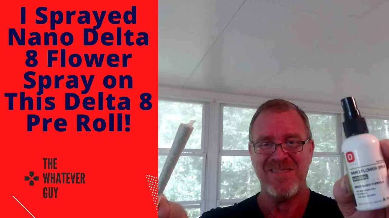 I Sprayed Nano Delta 8 Flower Spray on This Delta 8 Pre Roll!