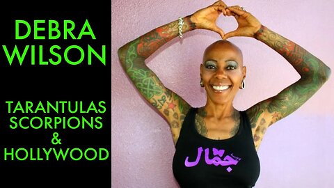 Hollywood's Coolest Tarantula Keeper - Debra Wilson