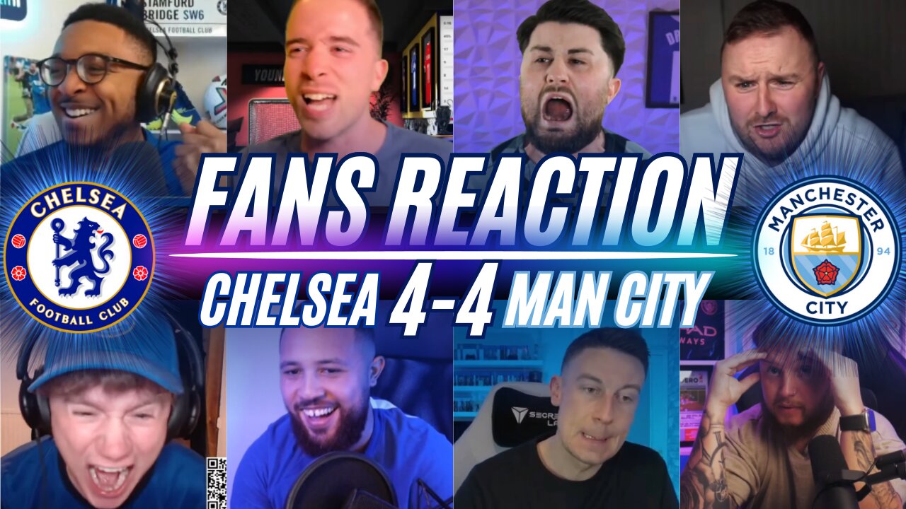 PREMIER LEAGUE FANS REACTION TO CHELSEA 4-4 MAN CITY | CRAZY GAME