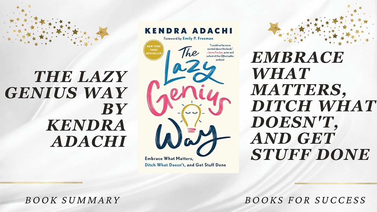 The Lazy Genius Way: Embrace What Matters, Ditch What Doesn't, and Get Stuff Done by Kendra Adachi