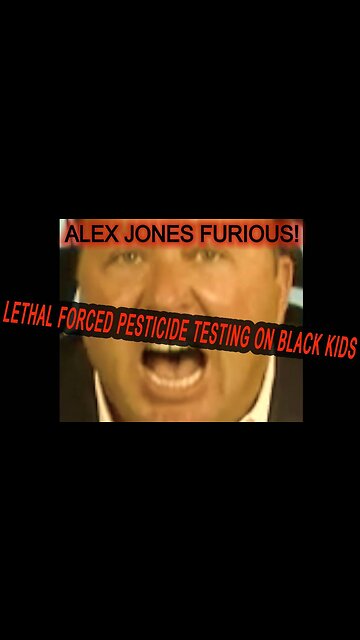 Alex Jones FURIOUS! - Lethal Pesticide Testing on Black Kids