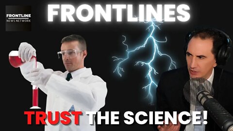 TRUST THE SCIENCE! | FRONTLINES with Joe Reciniello