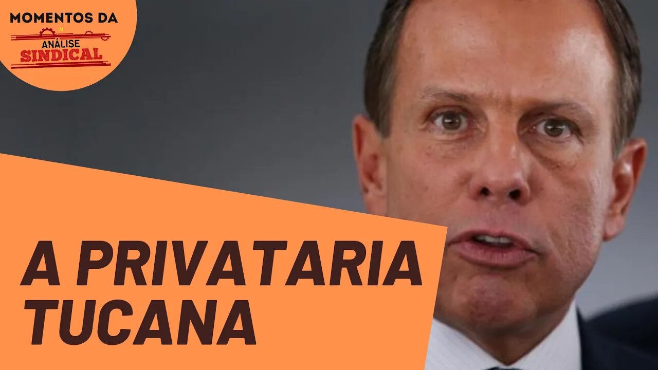 Em pré-campanha, Doria afirma que vai privatizar tudo | Momentos Análise Sindical