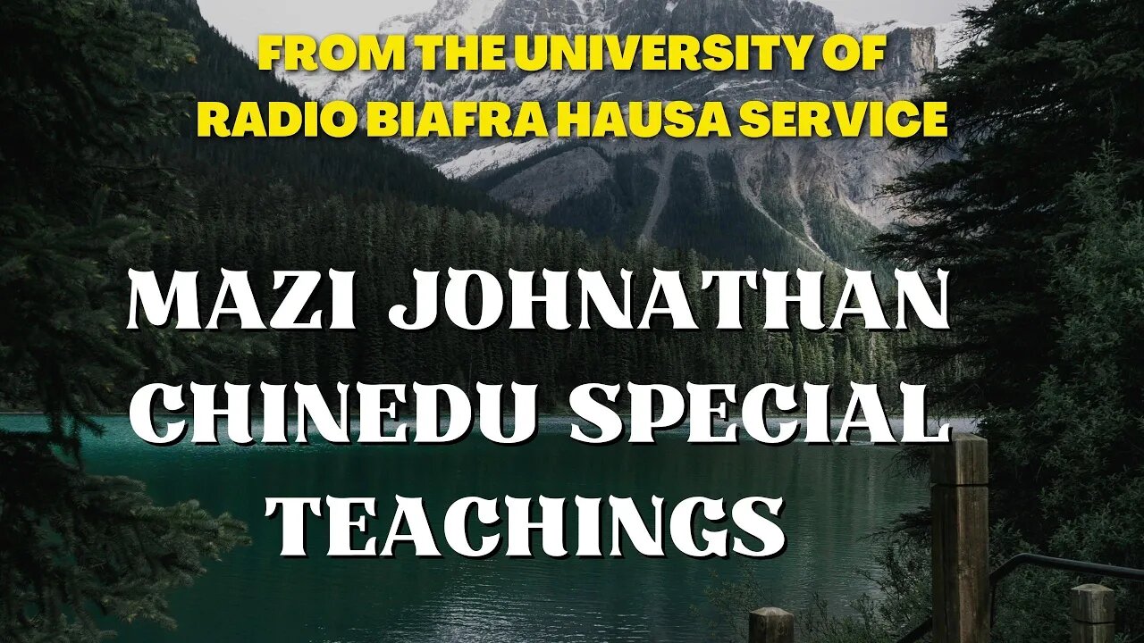 Special Teachings From Mazi Johnathan Chinedu From The University Of Radio Biafa