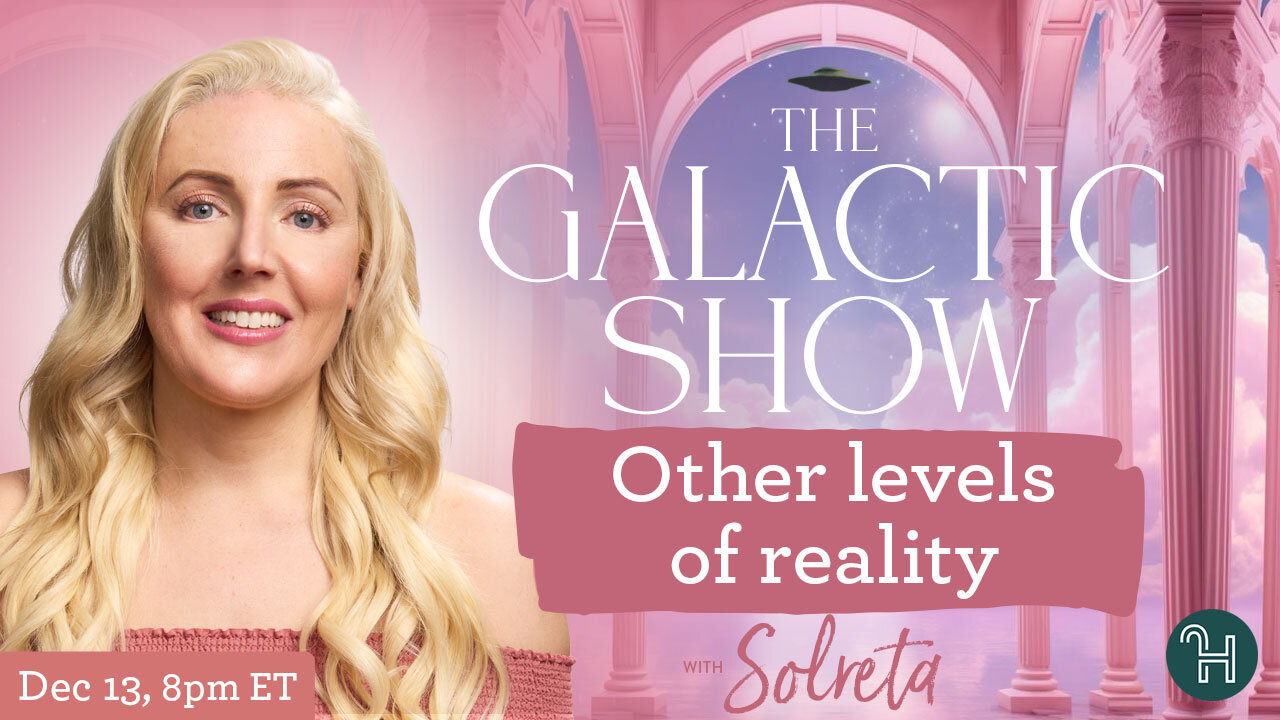 Other Levels of Reality 🛸 The Galactic Show by Solreta