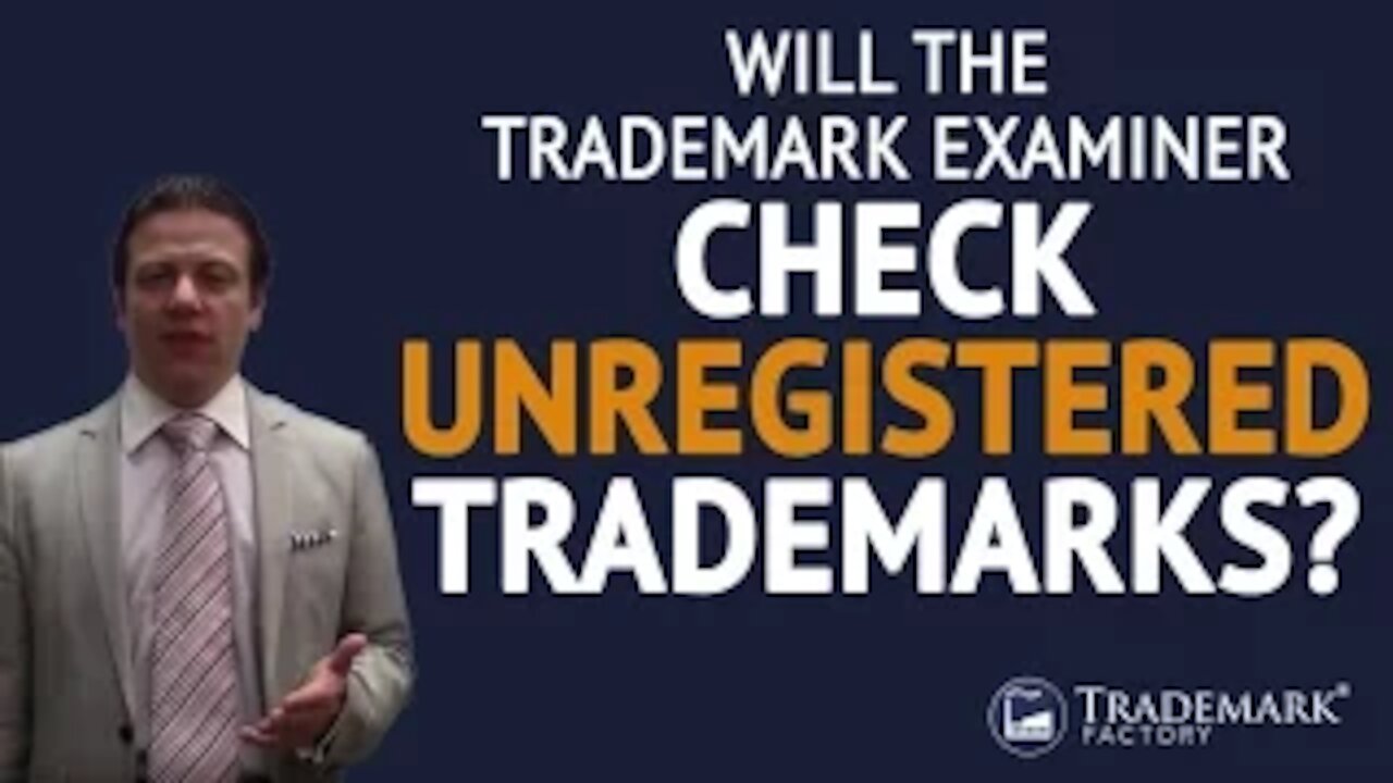 Will the Trademark Examiner Check Unregistered Trademarks? | Trademark Factory® FAQ