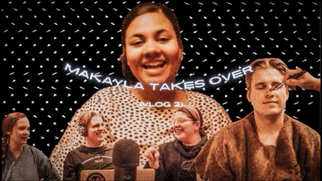 MAKAYLA TAKES OVER (VLOG 2)