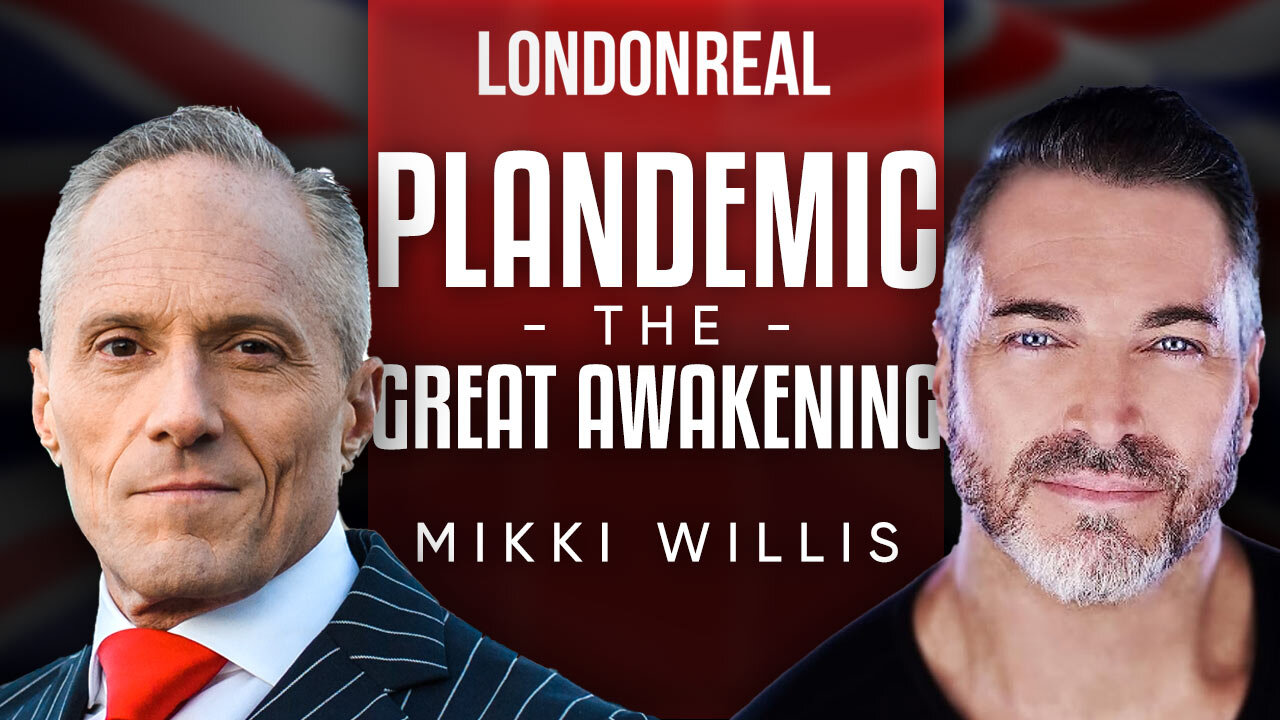 Mikki Willis - Plandemic: The Great Awakening - The Truth About What's Really Happening