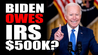 Biden Owes IRS $500k?