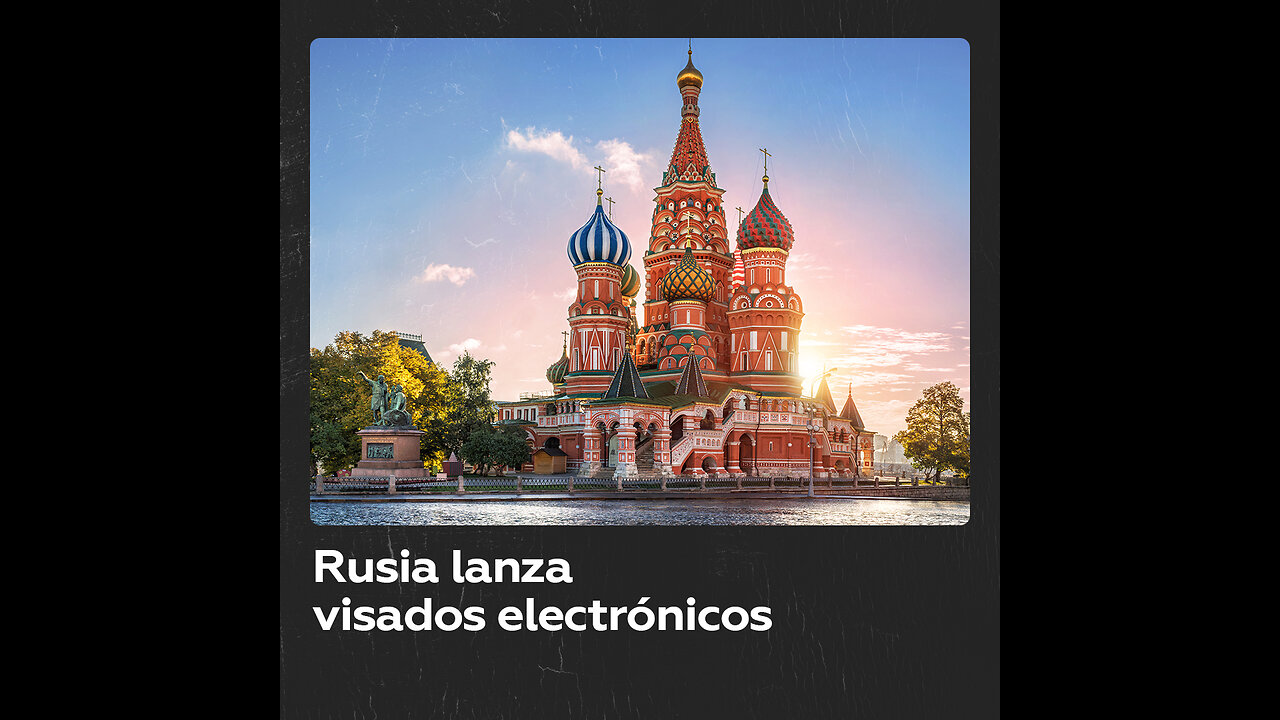 Rusia empieza a expedir visados electrónicos para los extranjeros