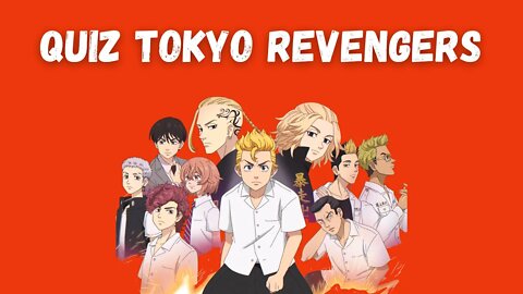 QUIZ DE TOKYO REVENGERS - TESTE SEUS CONHECIMENTOS SOBRE O ANIME