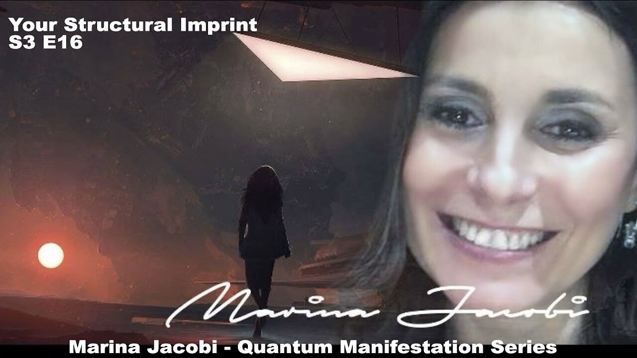 Season 3 - Quantum Manifestation - Marina Jacobi S3 E16 Your Structural Imprint / Q&A