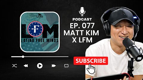 Matt Kim x LFM (Ep.077)