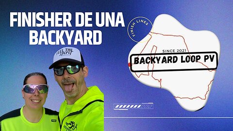 La emoción de ser finisher en una backyard, la Backyard loop