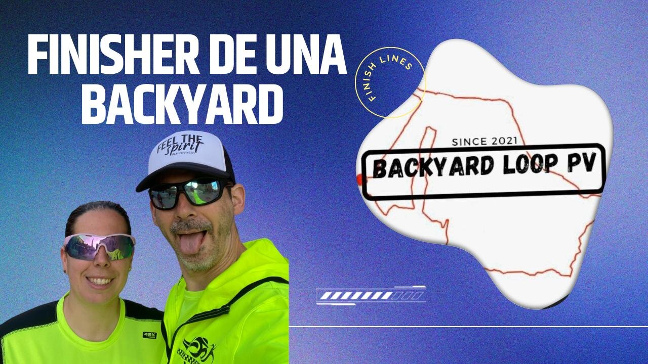 La emoción de ser finisher en una backyard, la Backyard loop