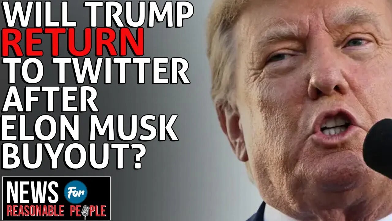 Forget about hostile takeover or freedom of speach, does Trump get his Twitter account back?