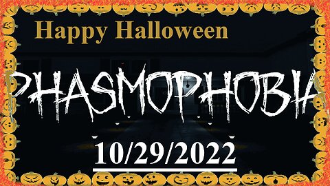 Halloween Update! 🎃 Phasmophobia 🍂 10/29/2022