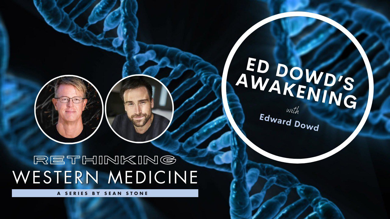 NEW EPISODE of ‘Rethinking Western Medicine’ with Sean Stone & Edward Dowd Trailer