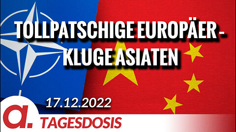 Tollpatschige Europäer – kluge Asiaten | Von Hermann Ploppa