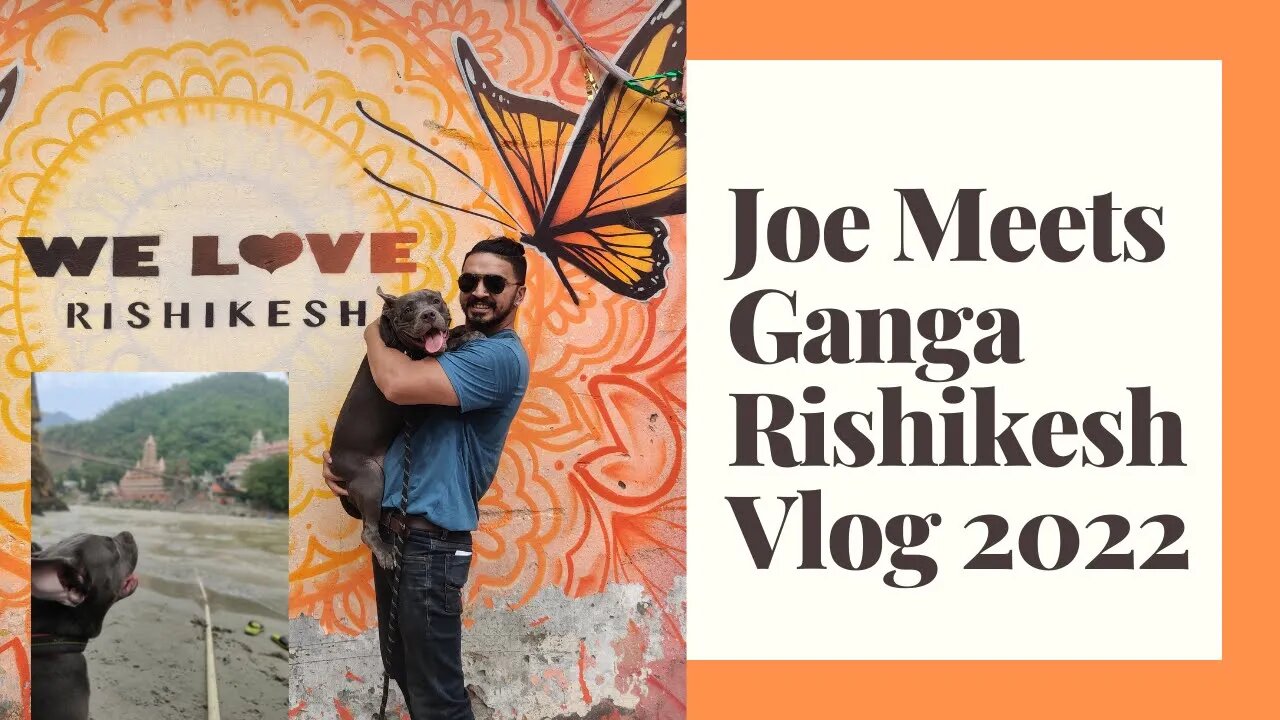 Rishikesh Hindi Vlog 2022 with Fam and Joe