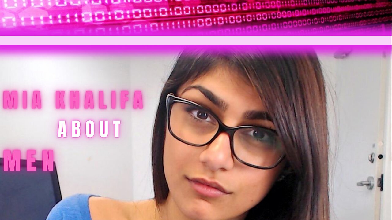 Mia Khalifa ABOUT Men