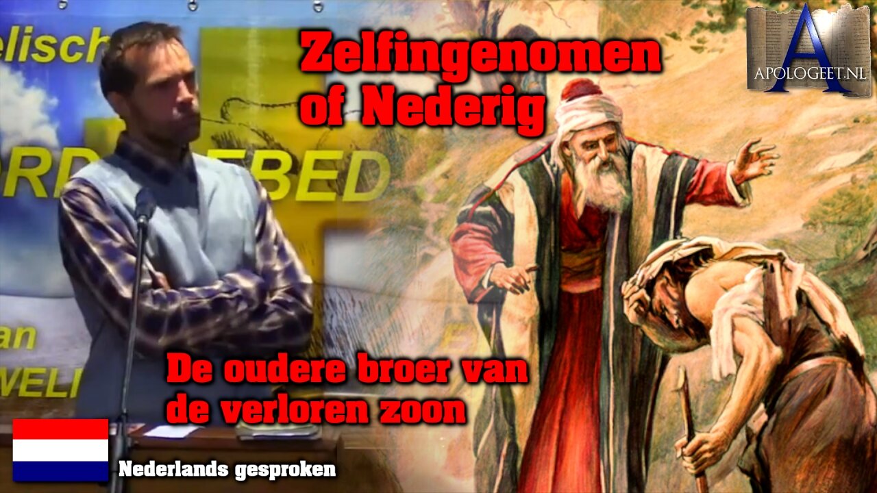 Zelfingenomen of Nederig [de broer van de verloren zoon] 🇳🇱