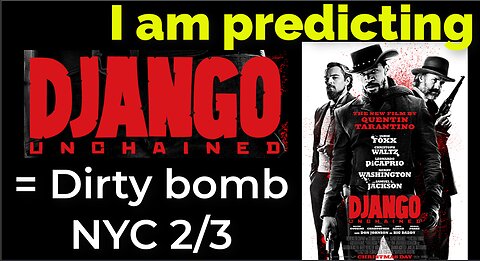 I am predicting: Dirty bomb in NYC on Feb 3 = DJANGO UNCHAINED PROPHECY