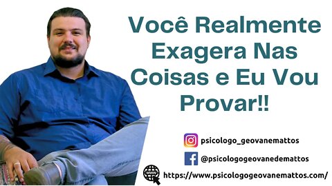 Viés do Egocentrismo: Você Realmente Exagera Nas Coisas e Eu Vou Provar-- ENTENDA