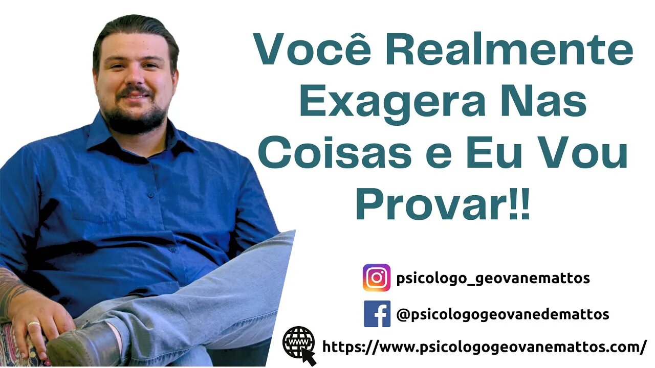 Viés do Egocentrismo: Você Realmente Exagera Nas Coisas e Eu Vou Provar-- ENTENDA