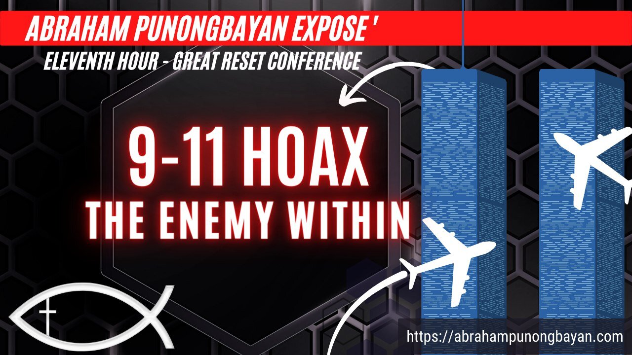 9-11 Hoax - The Enemy from within - Eleventh Hour Great Reset Conference