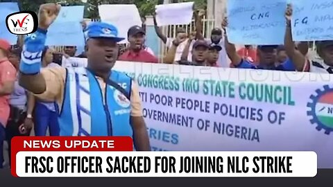 FRSC OFFICER SACKED FOR JOINING NLC STRIKE