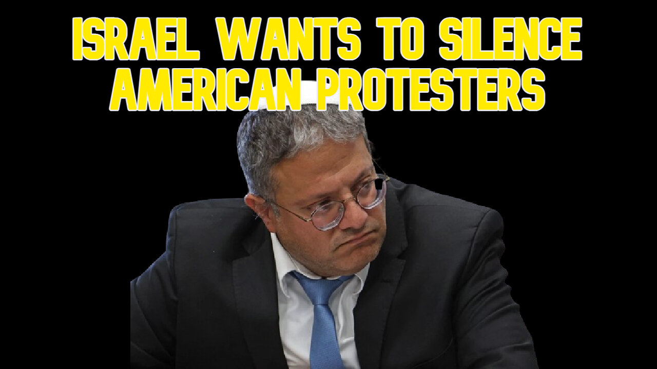 Israel Wants to Silence American Protesters: COI #585