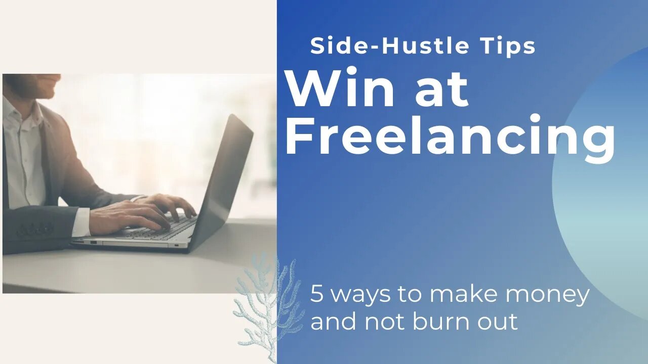 Side Hustle Success: How to Win at Freelancing