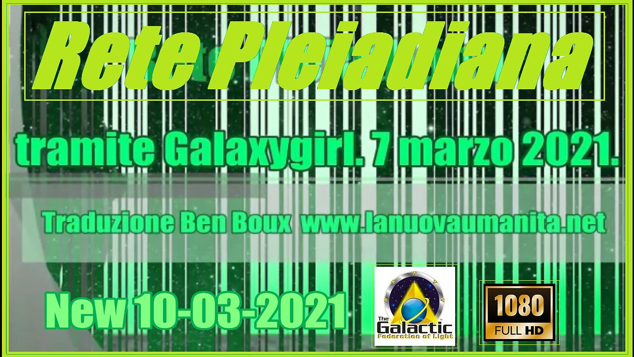RETE PLEIADIANA tramite Galaxygirl. 7 marzo 2021.