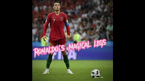 Ronaldo's magical legs