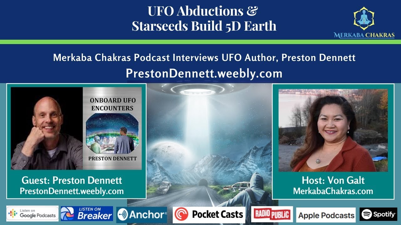 UFO Abductions & Starseeds Build 5D Earth w/Preston Dennett: Merkaba Chakras Podcast #14